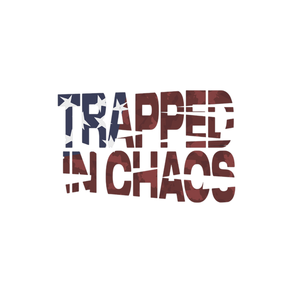 TRAPPED IN CHAOS